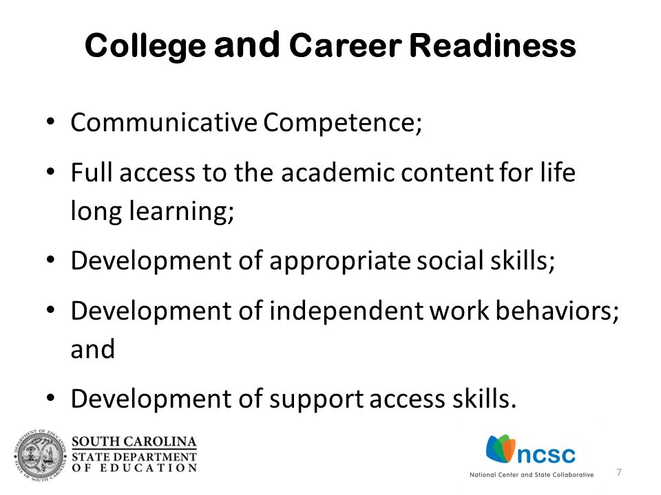 Communicative Competence; Full access to the academic content for life long learning; Development of appropriate social skills; Development of independent work behaviors; and Development of support access skills.
