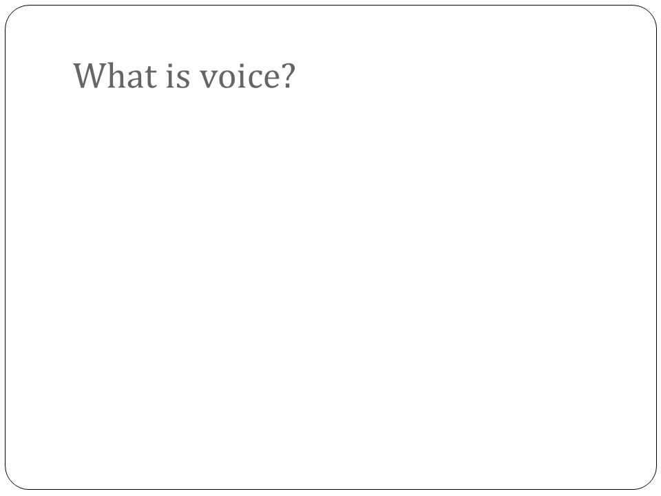 What is voice