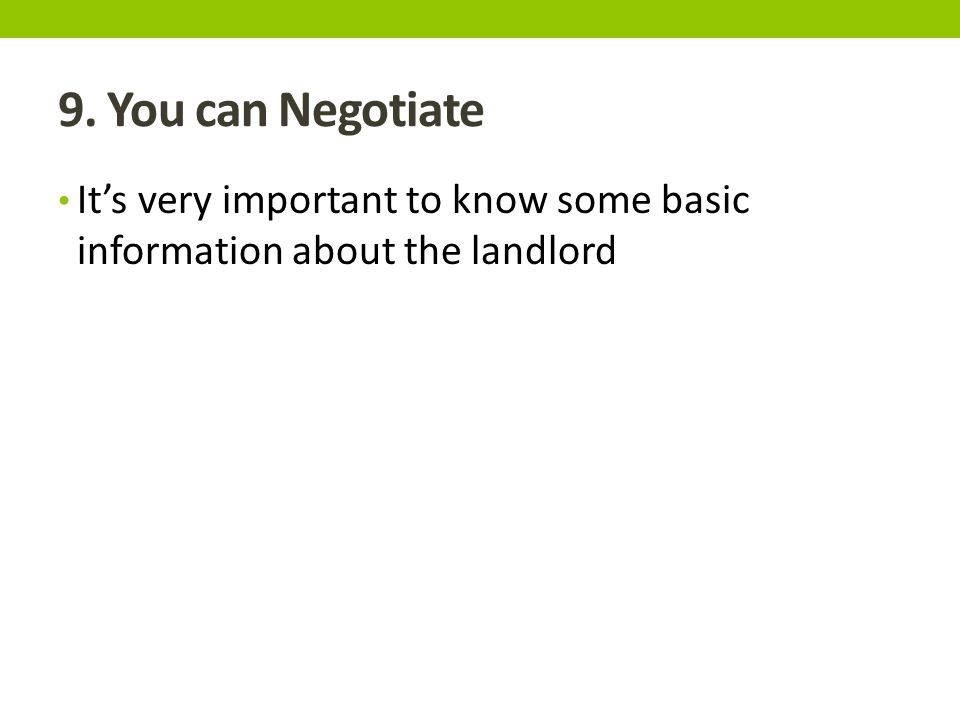 9. You can Negotiate It’s very important to know some basic information about the landlord