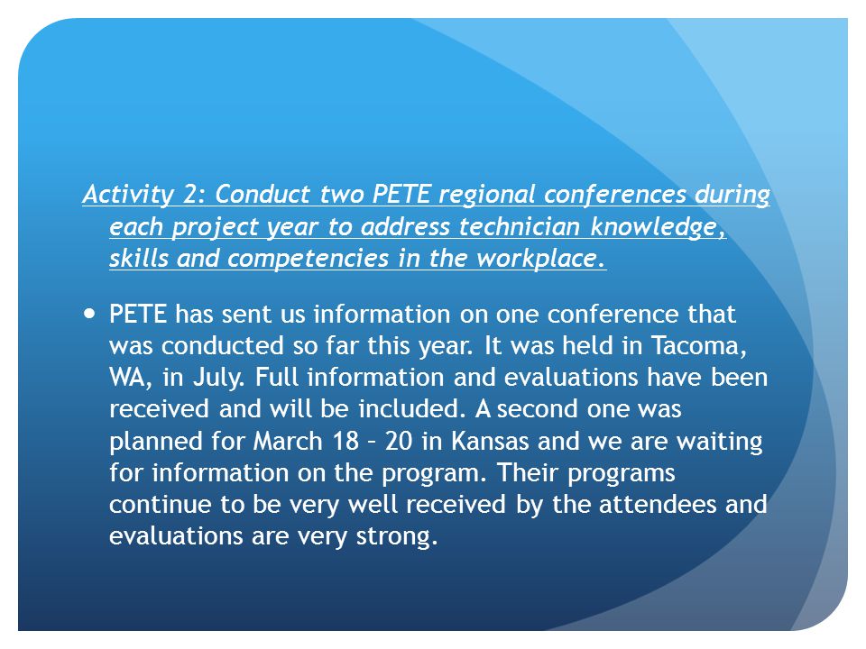 Activity 2: Conduct two PETE regional conferences during each project year to address technician knowledge, skills and competencies in the workplace.
