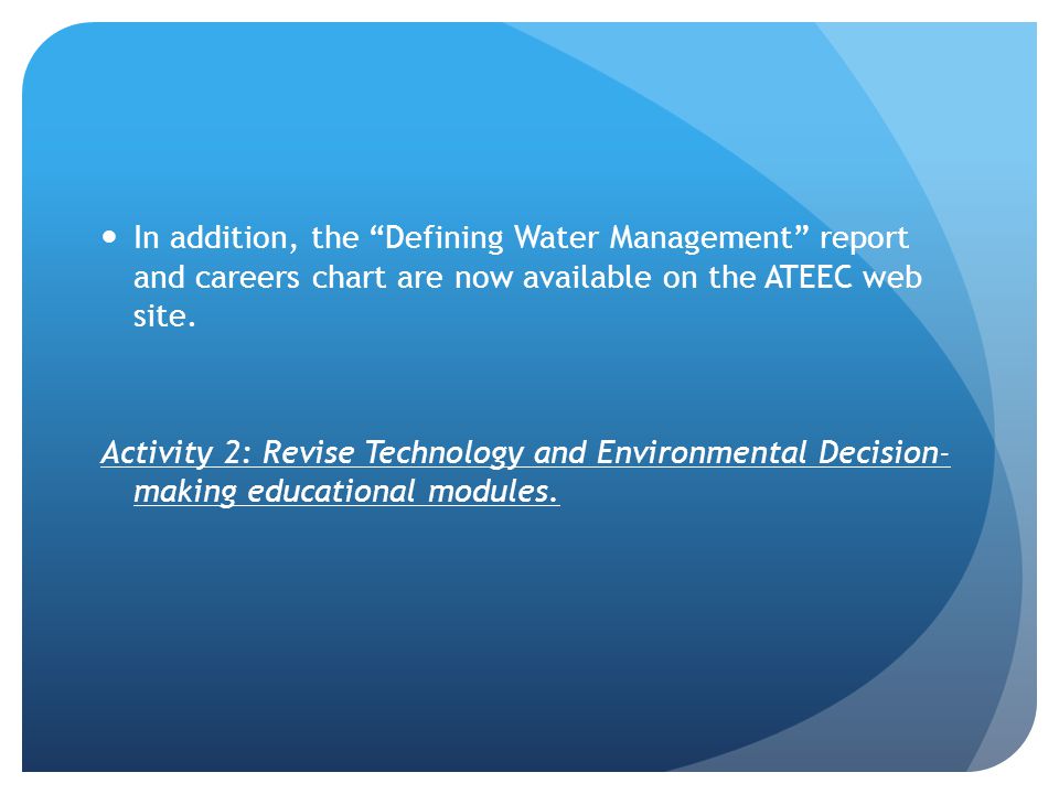 In addition, the Defining Water Management report and careers chart are now available on the ATEEC web site.