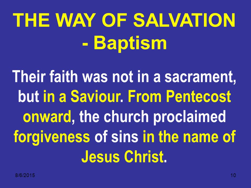 8/6/ Their faith was not in a sacrament, but in a Saviour.