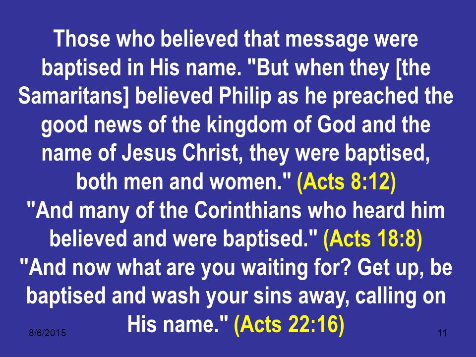 8/6/ Those who believed that message were baptised in His name.