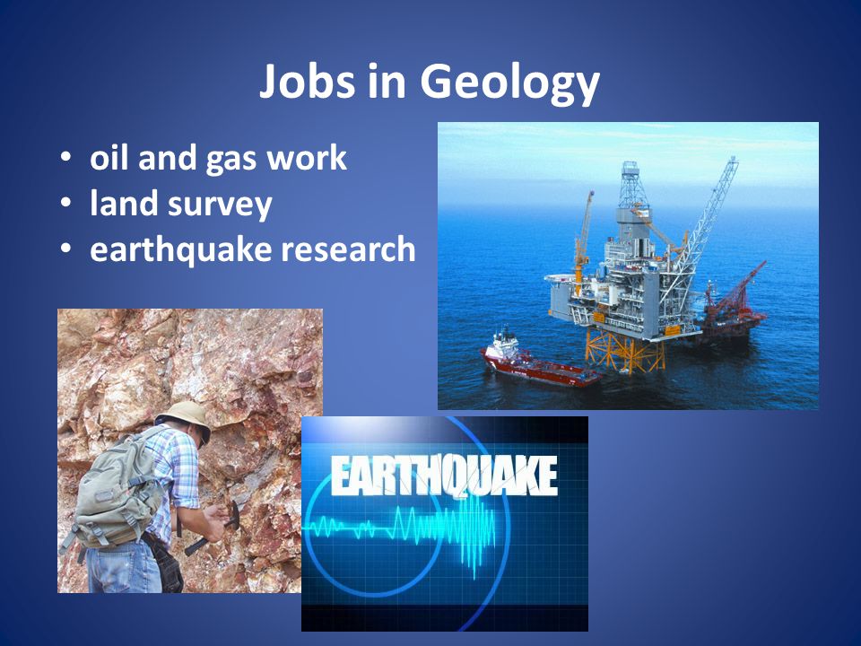 Jobs in Geology oil and gas work land survey earthquake research