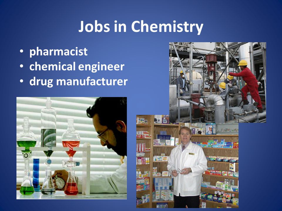 Jobs in Chemistry pharmacist chemical engineer drug manufacturer