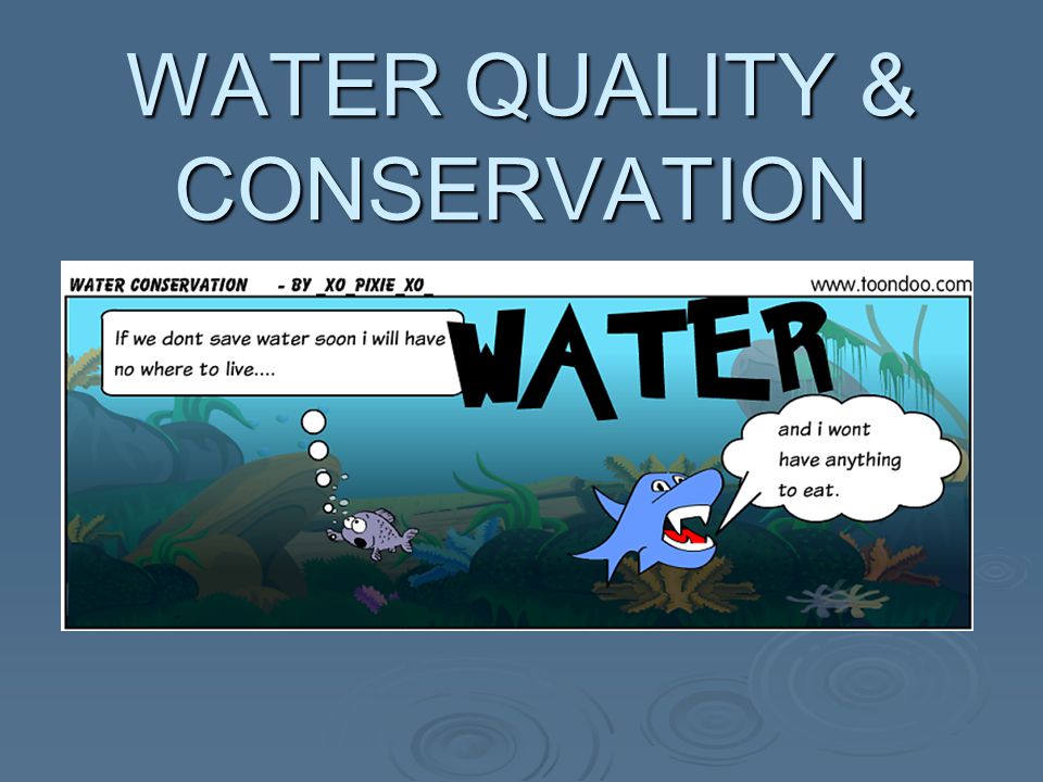 WATER QUALITY & CONSERVATION
