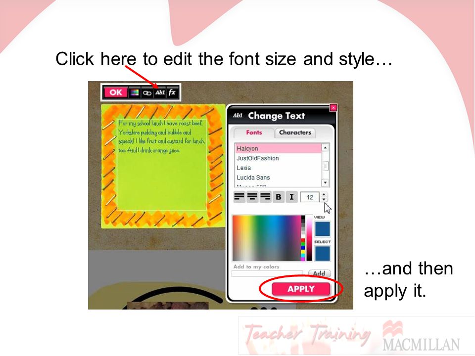 Click here to edit the font size and style… …and then apply it.