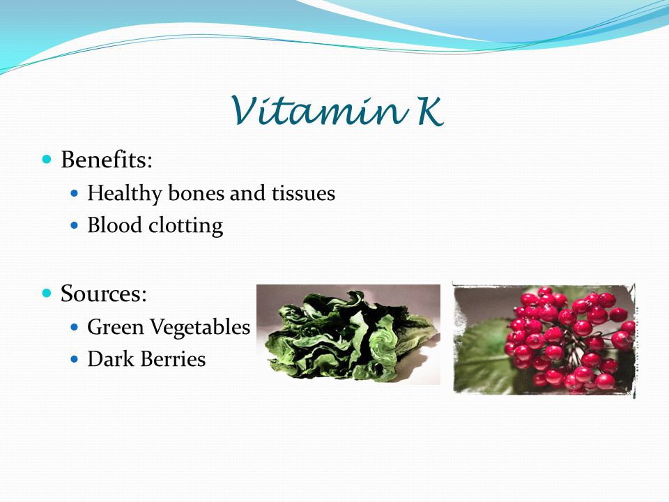 Vitamin E Benefits: Protect cells from damage Health of red blood cells Source: Oils Nuts Green Leafy Vegetables