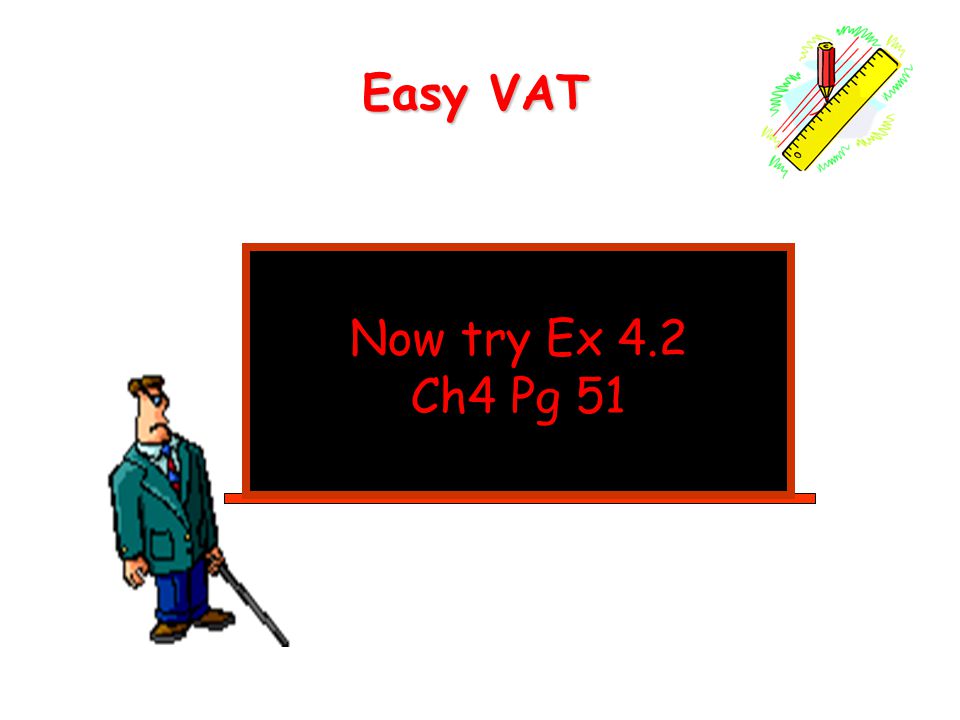VAT – 17.5% Value added Tax Example 2 Price of the Plasma TV is shown below is excluding VAT.