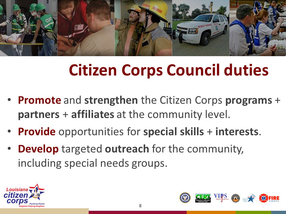 Citizen Corps Council duties Promote and strengthen the Citizen Corps programs + partners + affiliates at the community level.