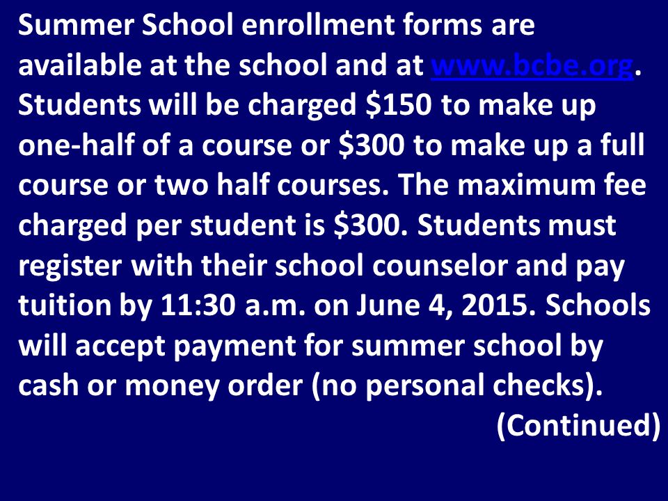 Summer School enrollment forms are available at the school and at
