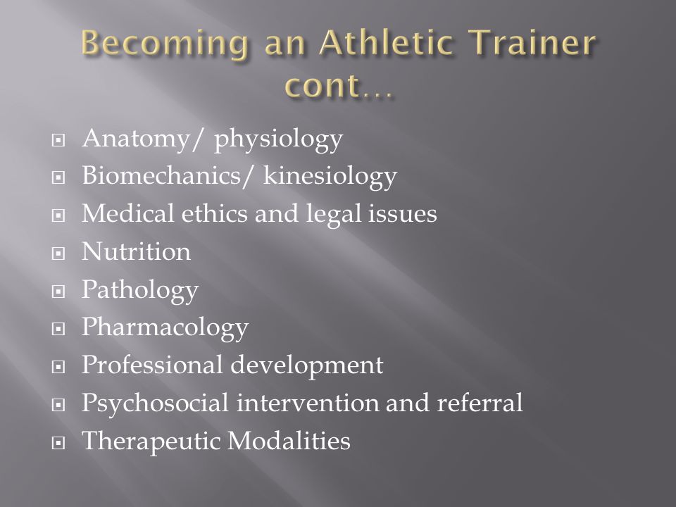  Anatomy/ physiology  Biomechanics/ kinesiology  Medical ethics and legal issues  Nutrition  Pathology  Pharmacology  Professional development  Psychosocial intervention and referral  Therapeutic Modalities