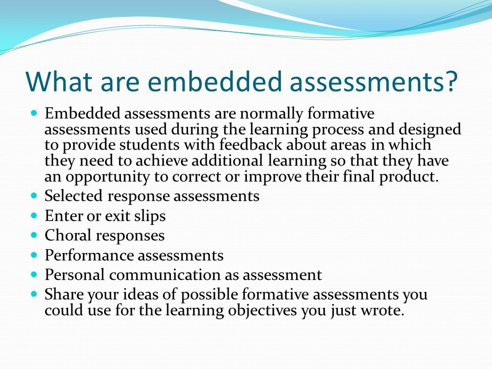 What are embedded assessments.