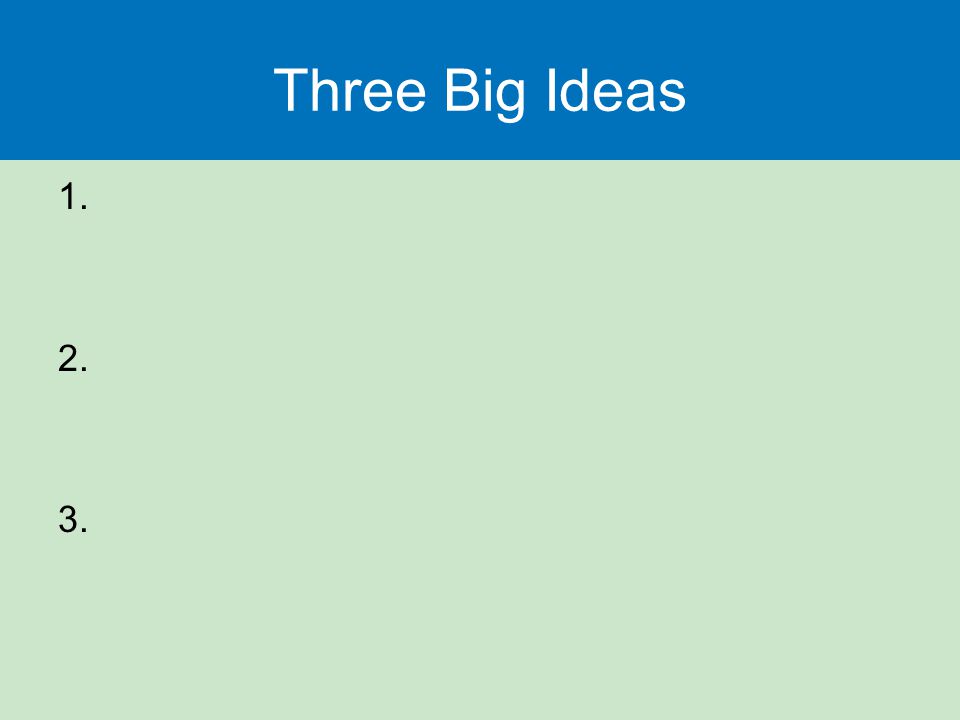 Three Big Ideas