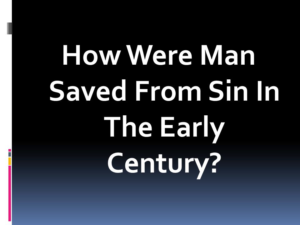 How Were Man Saved From Sin In The Early Century