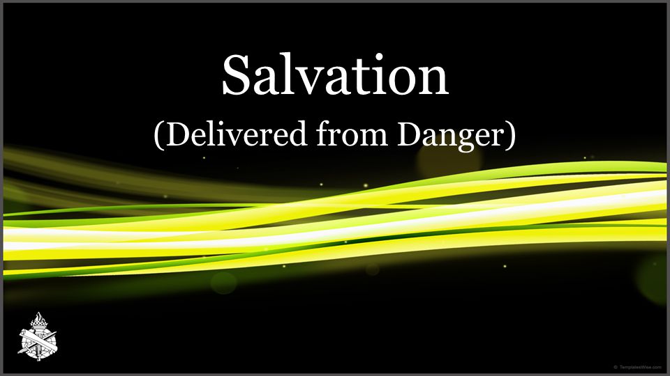 Salvation (Delivered from Danger)