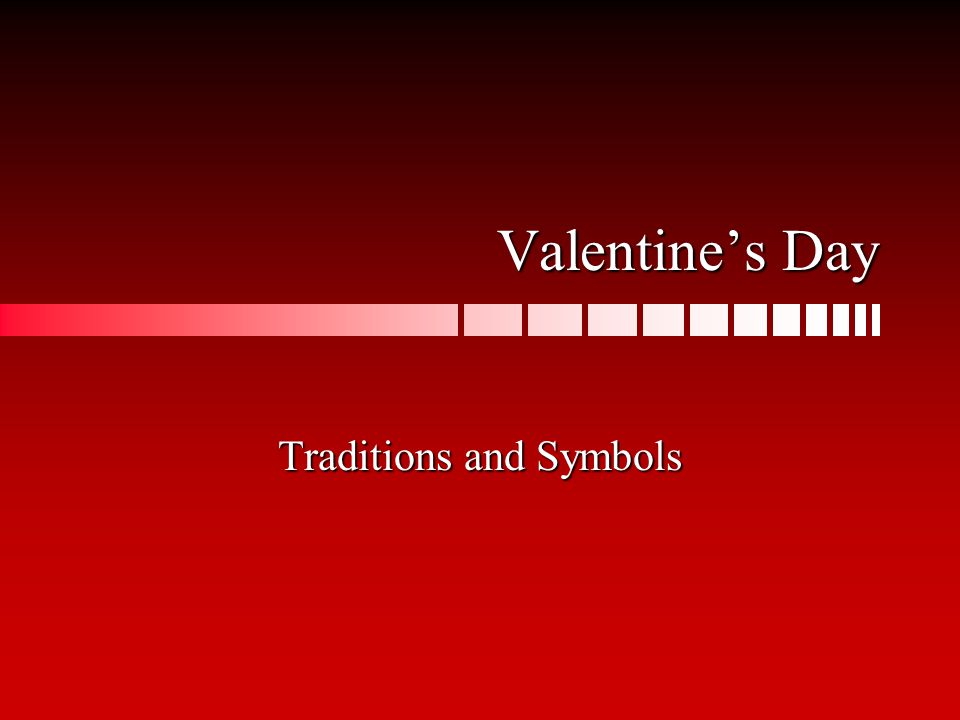 Valentine’s Day Traditions and Symbols