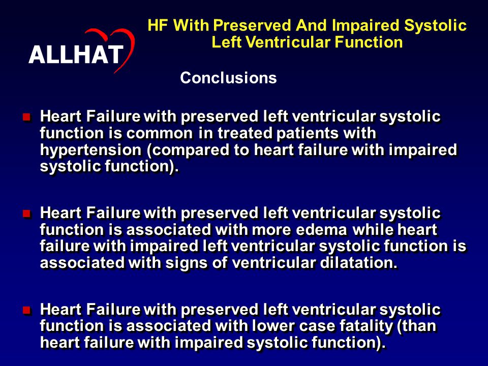 Heart Failure with preserved left ventricular systolic function is common in treated patients with hypertension (compared to heart failure with impaired systolic function).