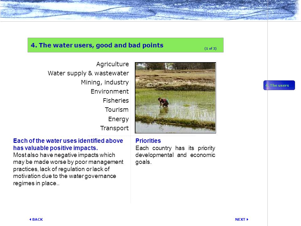NEXT  BACK Each of the water uses identified above has valuable positive impacts.