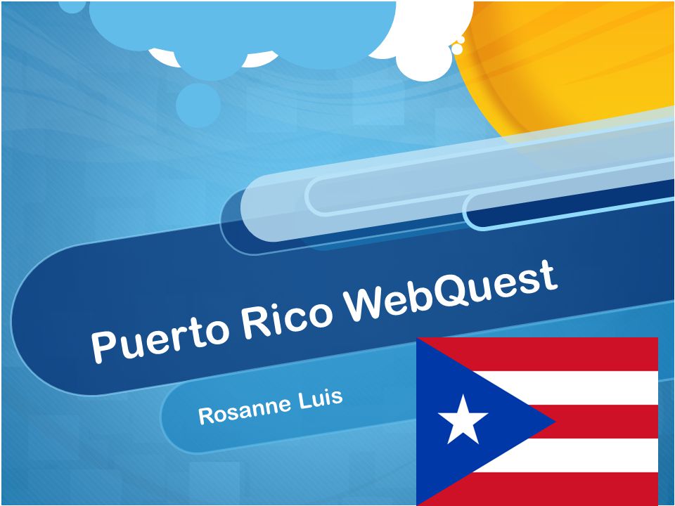 Puerto Rico WebQuest Rosanne Luis