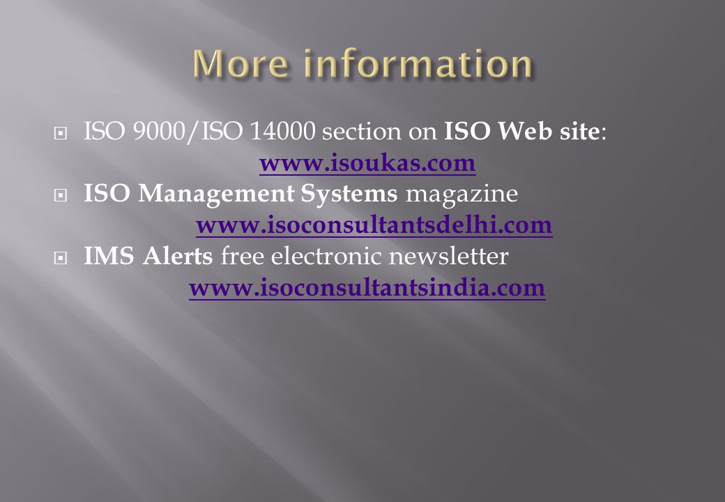  ISO 9000/ISO section on ISO Web site :    ISO Management Systems magazine    IMS Alerts free electronic newsletter