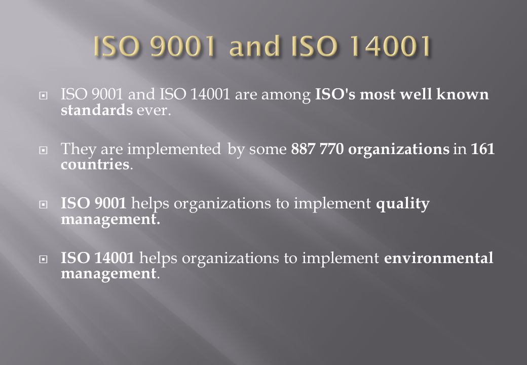  ISO 9001 and ISO are among ISO s most well known standards ever.
