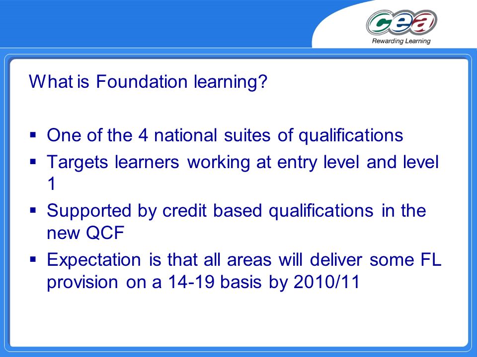 What is Foundation learning.