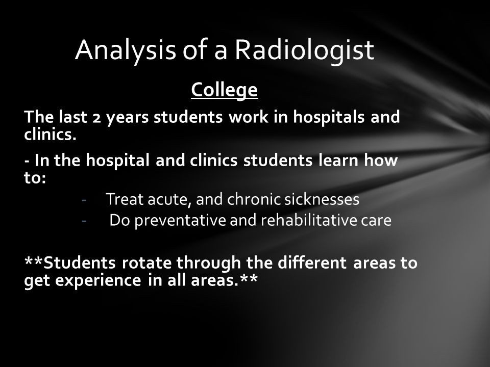 College The last 2 years students work in hospitals and clinics.