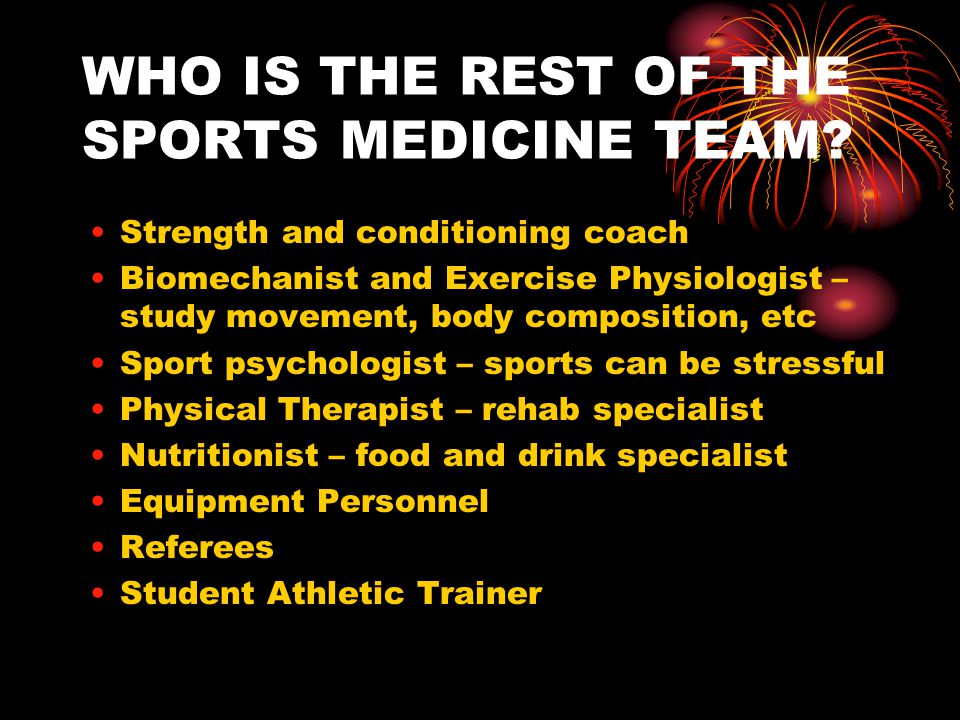 WHO IS THE REST OF THE SPORTS MEDICINE TEAM.