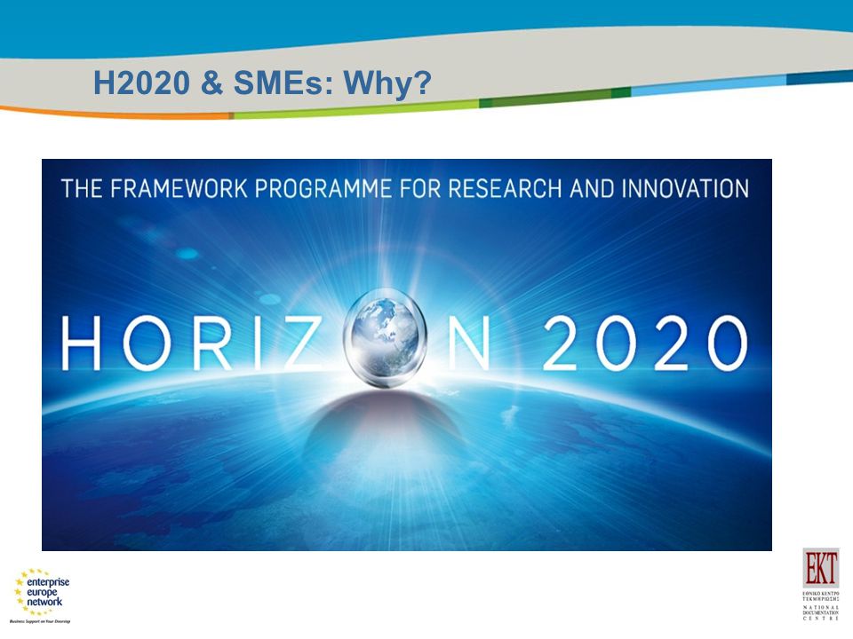 Title of the presentation | Date |4 Horizon 2020 H2020 & SMEs: Why