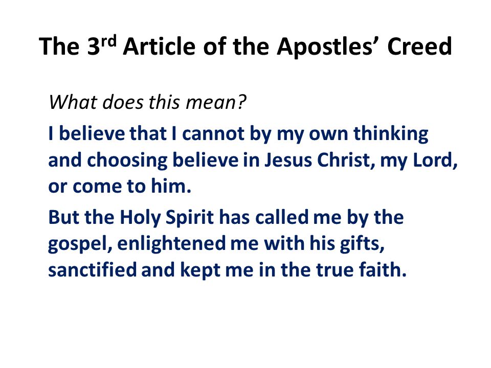 The 3 rd Article of the Apostles’ Creed What does this mean.