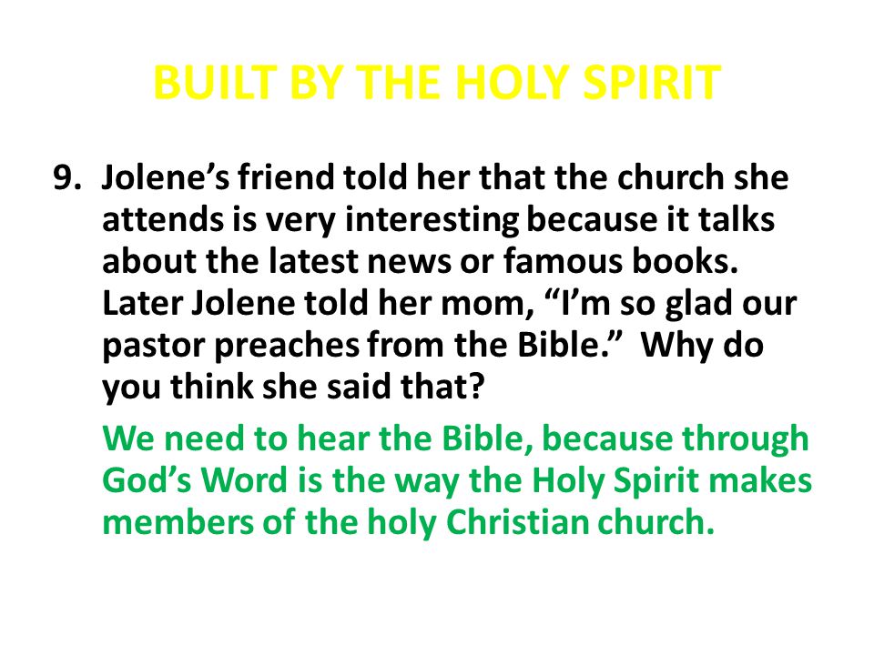 BUILT BY THE HOLY SPIRIT 9.Jolene’s friend told her that the church she attends is very interesting because it talks about the latest news or famous books.