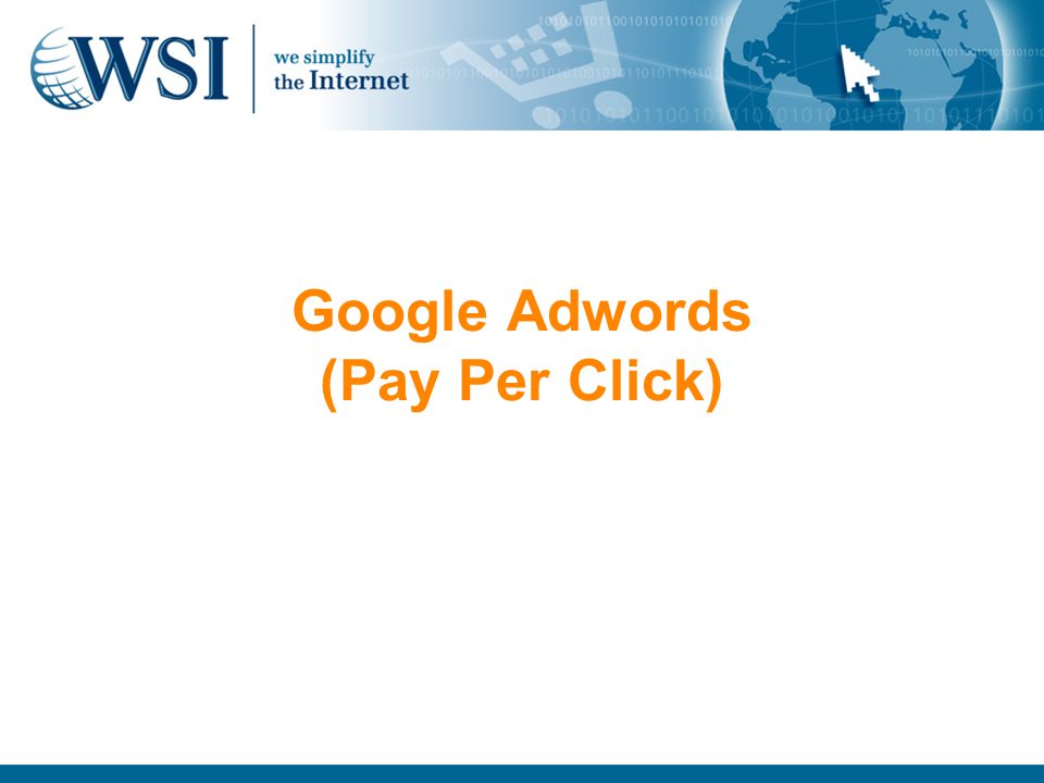 Google Adwords (Pay Per Click)