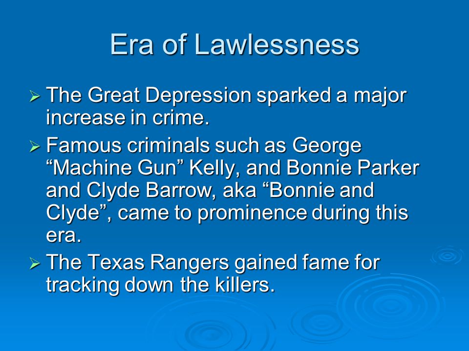 Era of Lawlessness  The Great Depression sparked a major increase in crime.