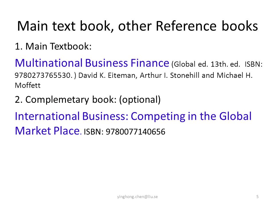 Main text book, other Reference books 1. Main Textbook: Multinational Business Finance (Global ed.