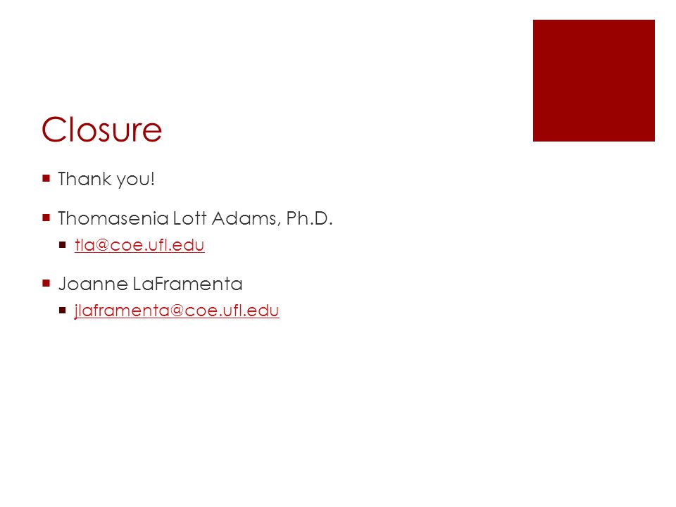 Closure  Thank you.  Thomasenia Lott Adams, Ph.D.