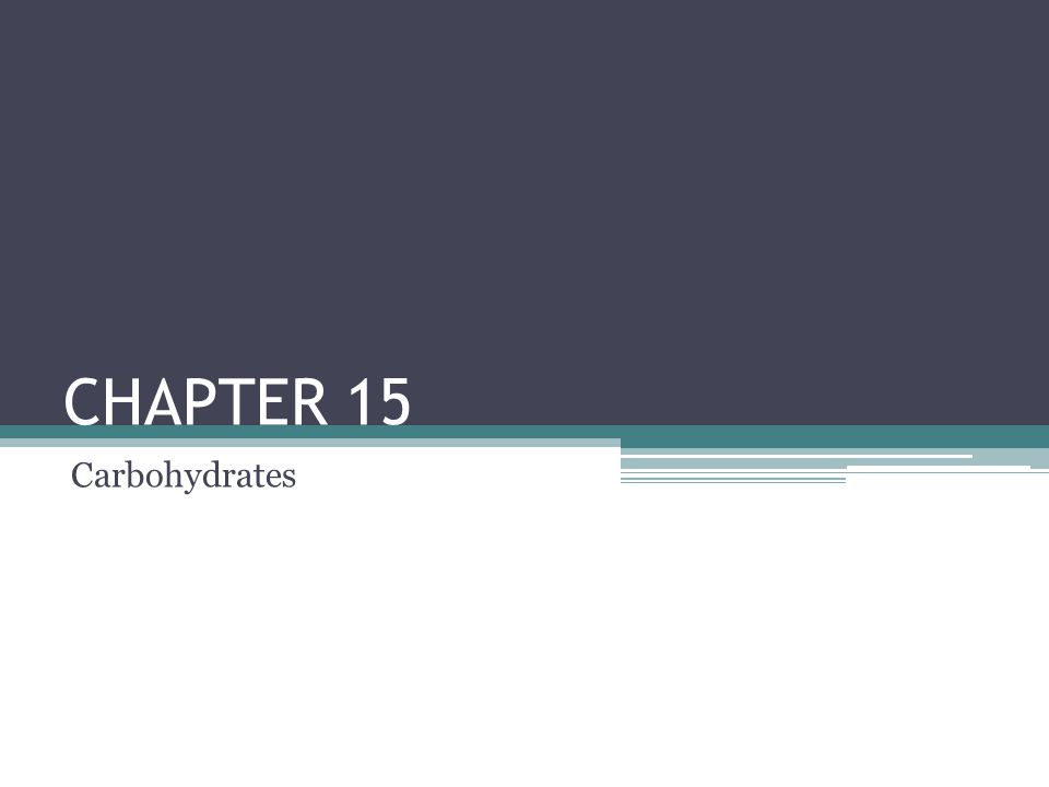 CHAPTER 15 Carbohydrates