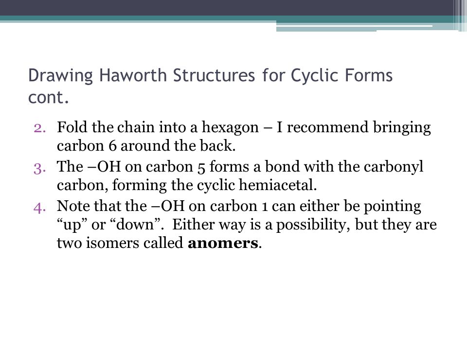 Drawing Haworth Structures for Cyclic Forms cont.