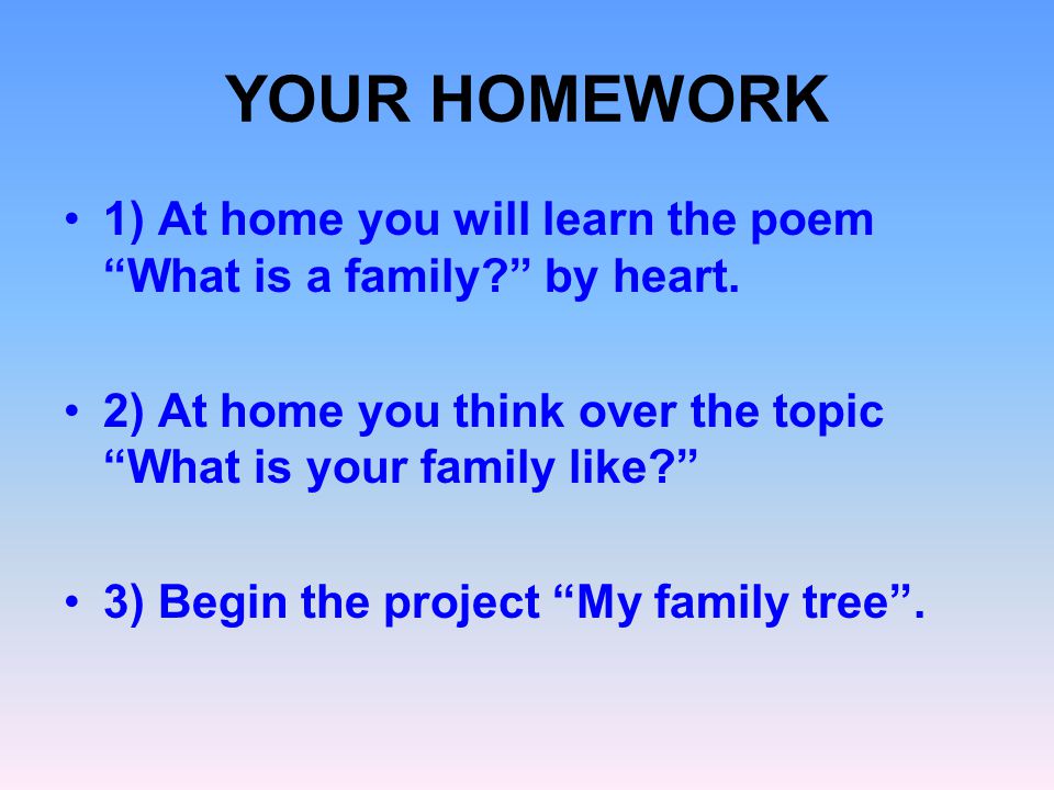 I my homework when my mother came. Topic about mother.