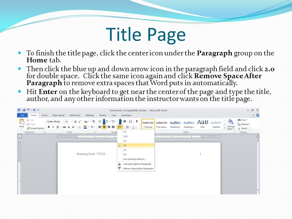 Title Page To finish the title page, click the center icon under the Paragraph group on the Home tab.