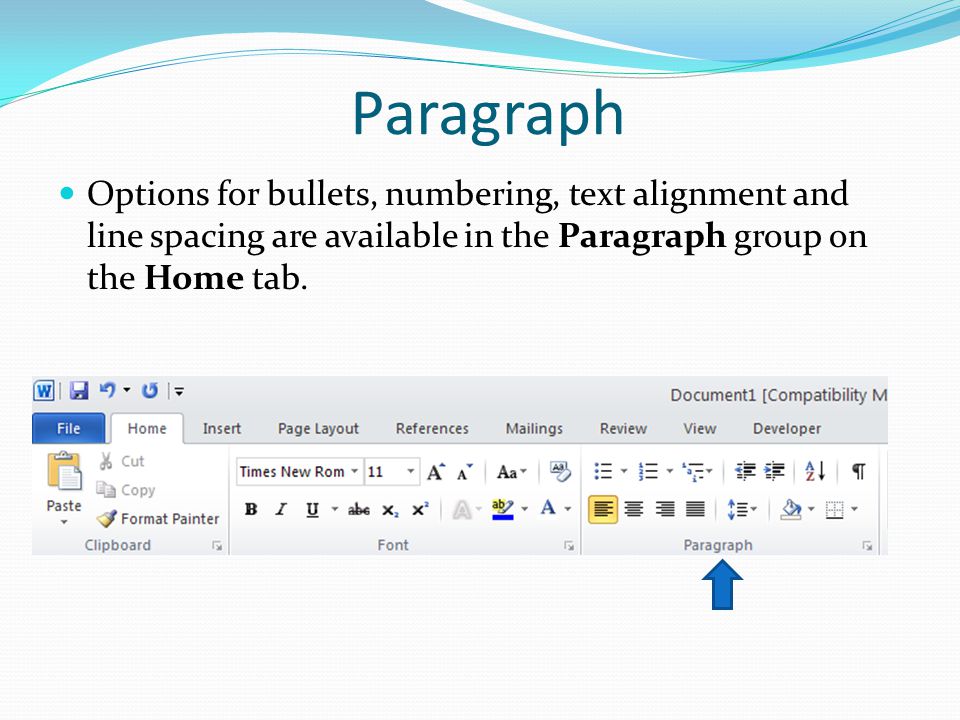 Paragraph Options for bullets, numbering, text alignment and line spacing are available in the Paragraph group on the Home tab.