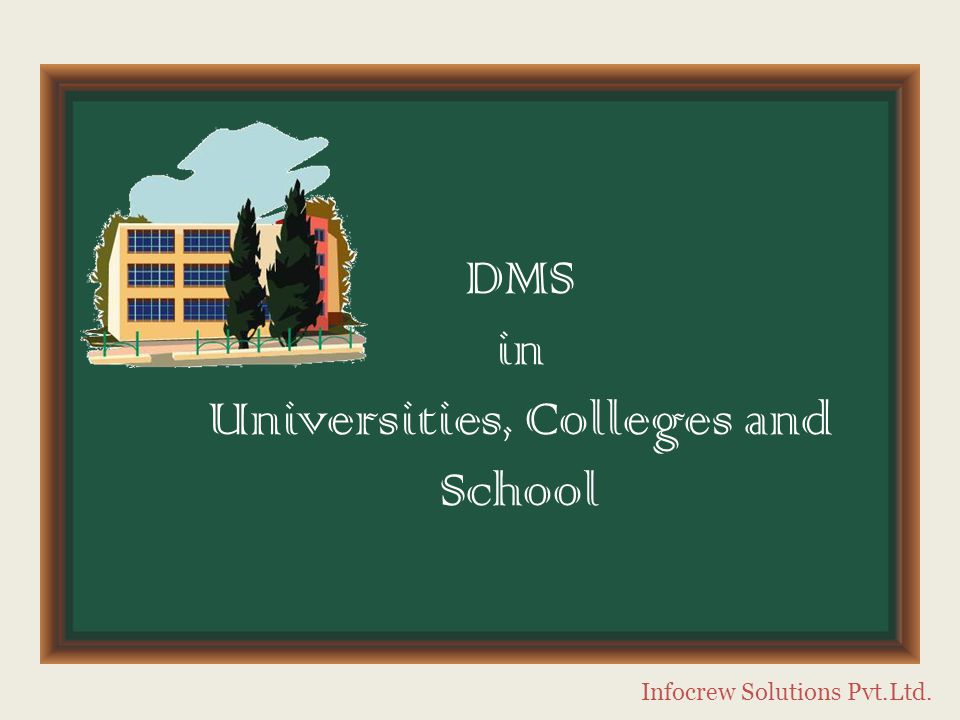DMS in Universities, Colleges and School Infocrew Solutions Pvt.Ltd.