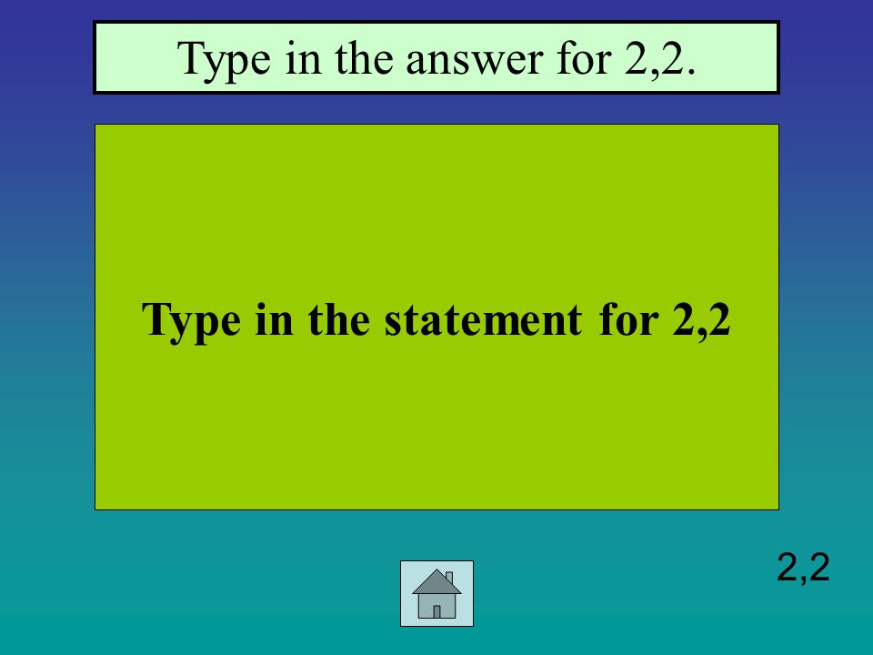 2,1 Type in the statement for 2,1 Type in the answer for 2,1