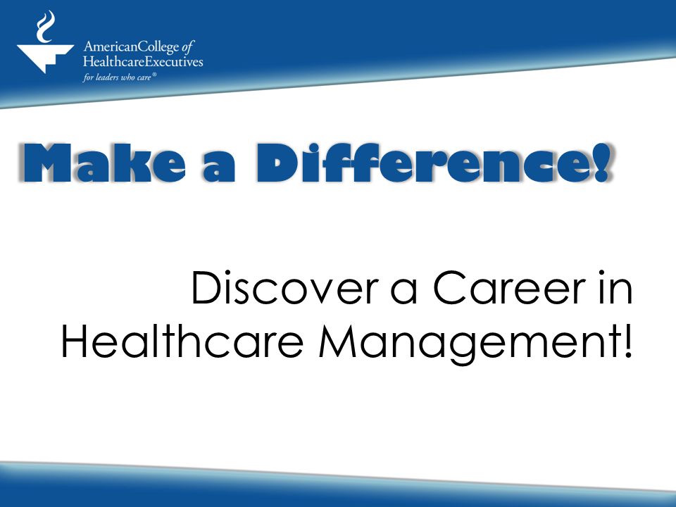 Make a Difference! Discover a Career in Healthcare Management!