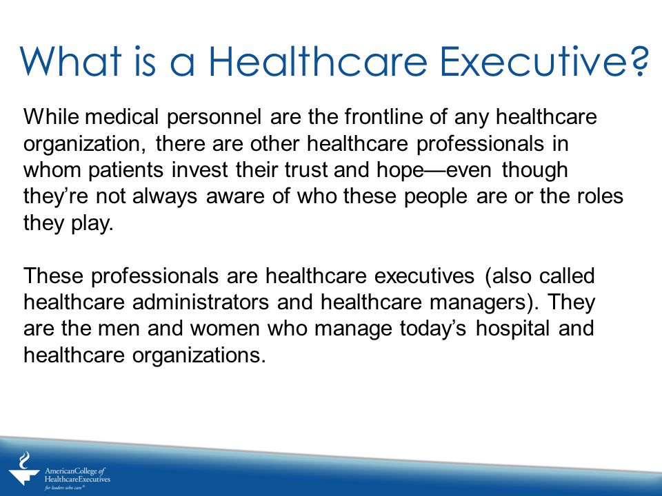 What is a Healthcare Executive.