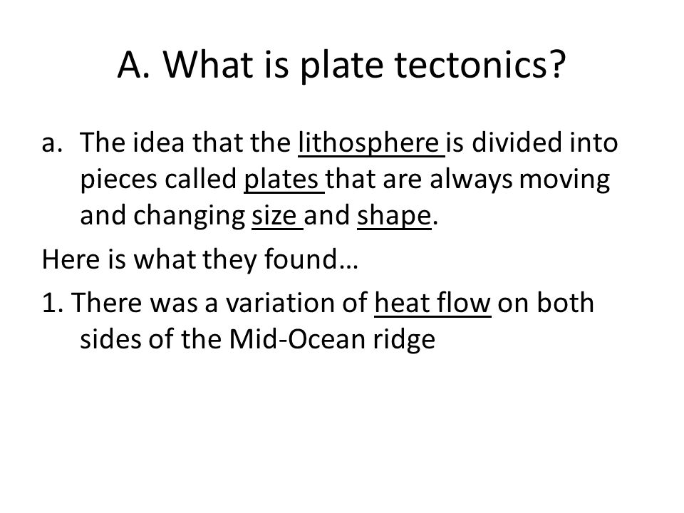 A. What is plate tectonics.