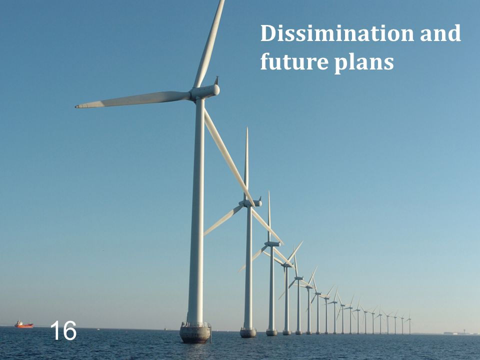 16 Dissimination and future plans