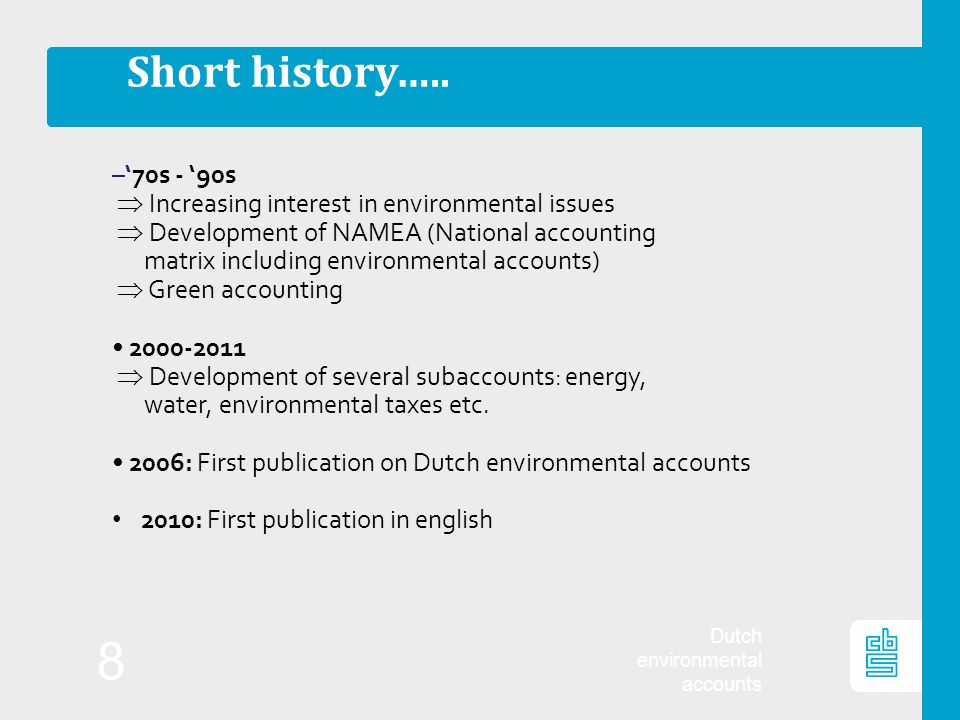 Dutch environmental accounts 8 Short history…..