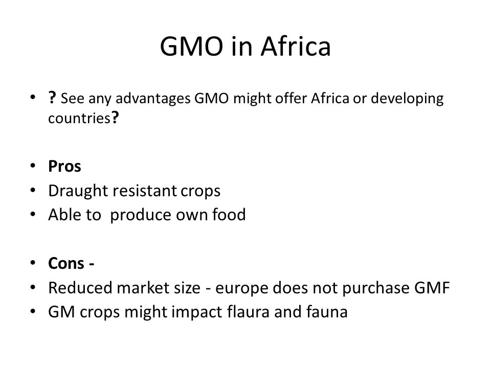 GMO in Africa . See any advantages GMO might offer Africa or developing countries .