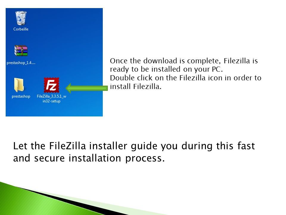 Once the download is complete, Filezilla is ready to be installed on your PC.